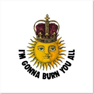 I'm Gonna Burn You All - Vintage Sun King Illustration Posters and Art